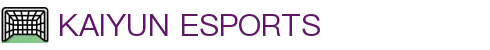 开云·电竞-开云电竞官网入口-Kaiyun Esports